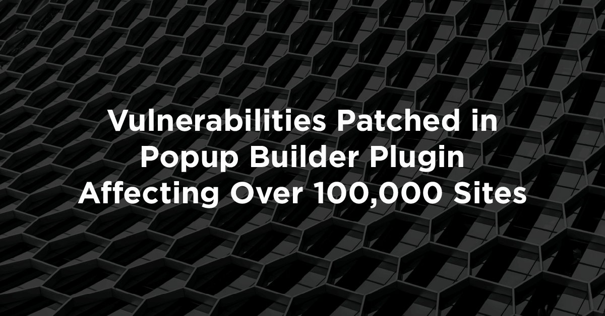 Popup Builder Vulnerabilities