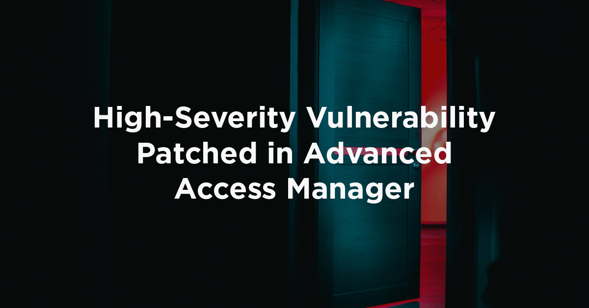 High Severity Vulnerability Patched in Advanced Access Manager feature image