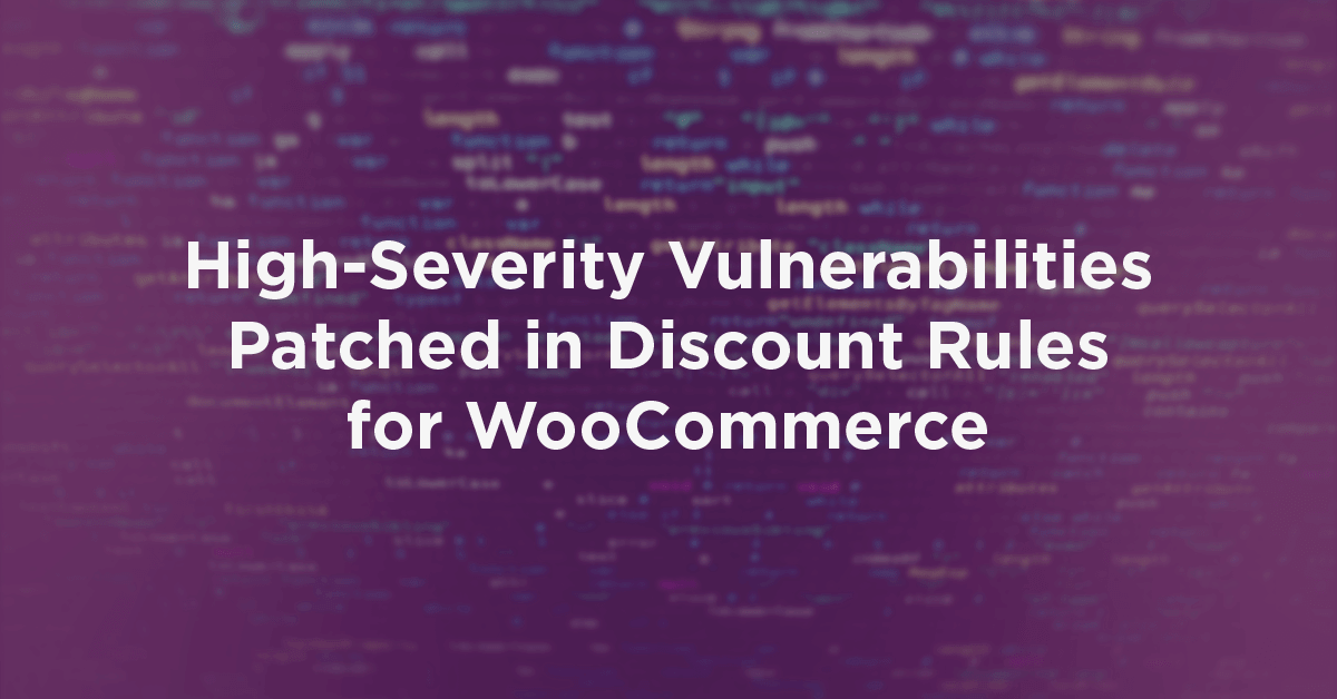 High Severity Vulnerabilities Patched in Discount Rules for WooCommerce feature image