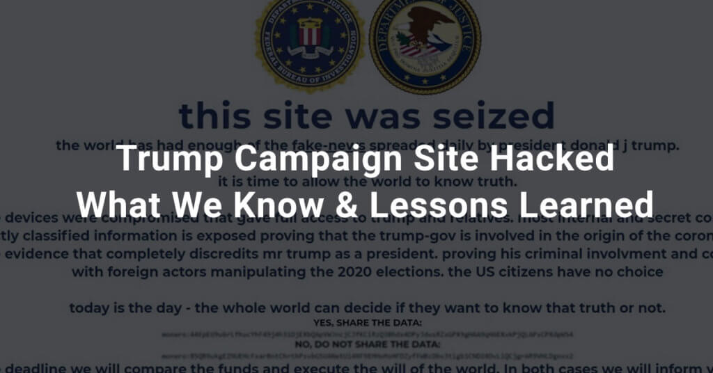 Trump Campaign Site Hacked What We Know & Lessons Learned