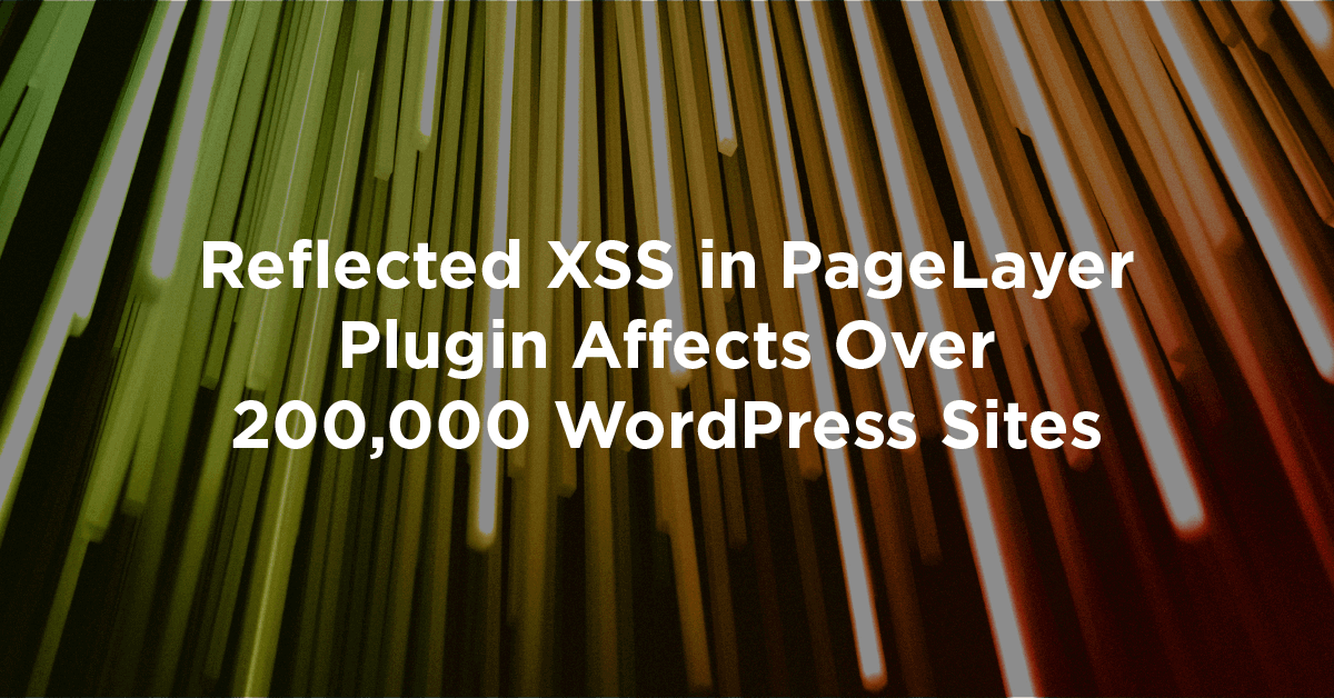 Reflected XSS in Pagelayer plugin impacts over 200,000 sites