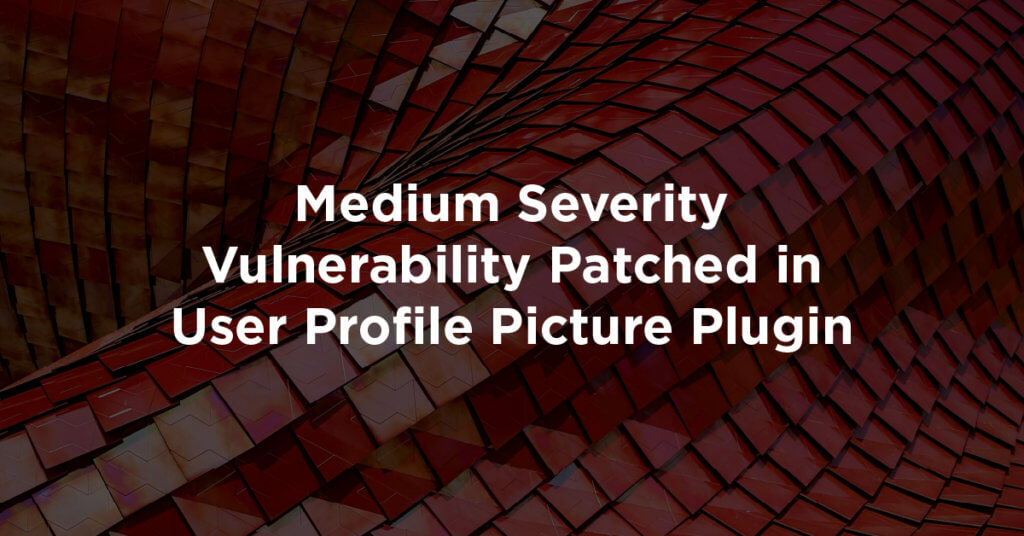 Medium Severity Vulnerability Patched in User Profile Picture Plugin