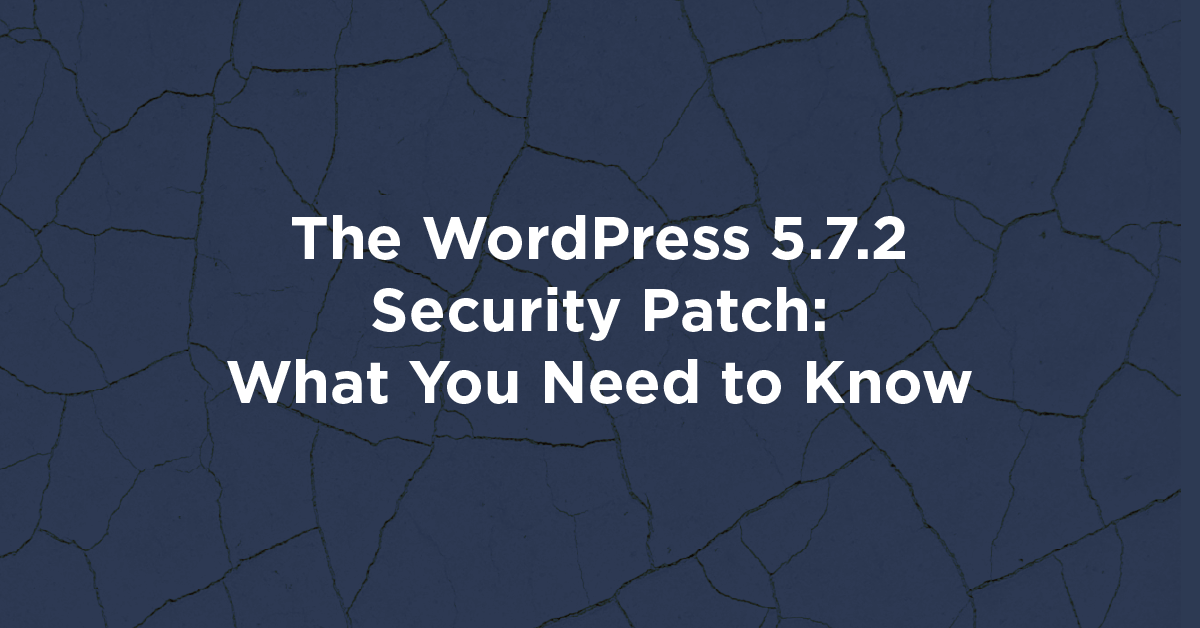 Featured image for WordPress 5.7.2 Security Patch