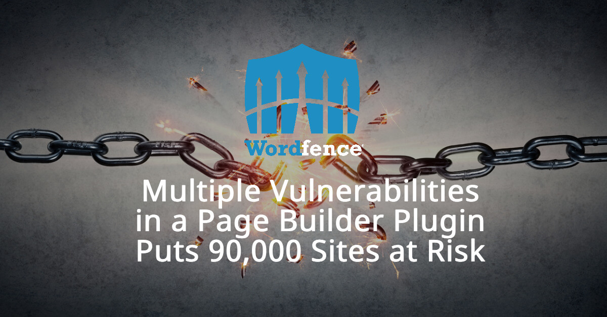 Multiple Vulnerabilities in a Page Builder plugin put 90000 sites at risk