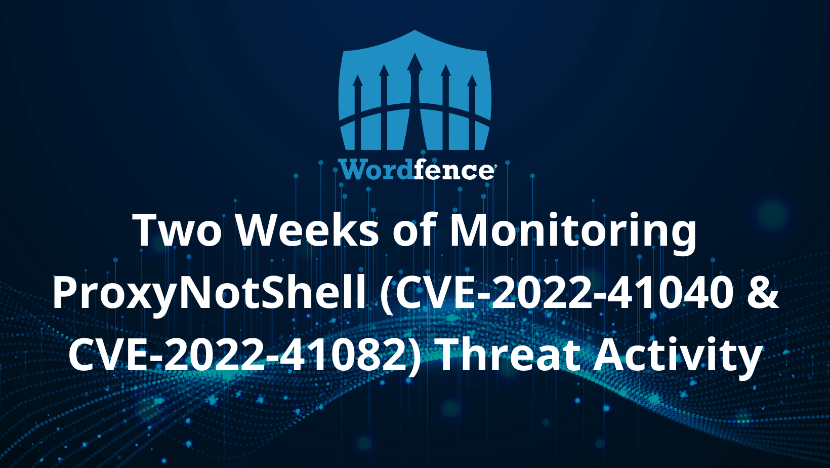 Two Weeks of Monitoring ProxyNotShell Threat Activity