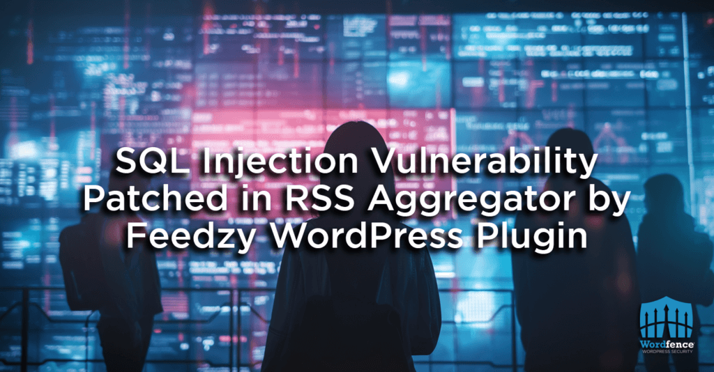 SQL Injection Vulnerability Patched in RSS Aggregator by Feedzy ...