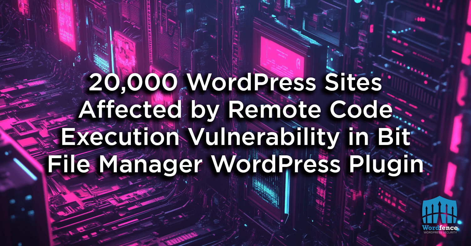 20,000 WordPress Sites Affected by Remote Code Execution Vulnerability ...