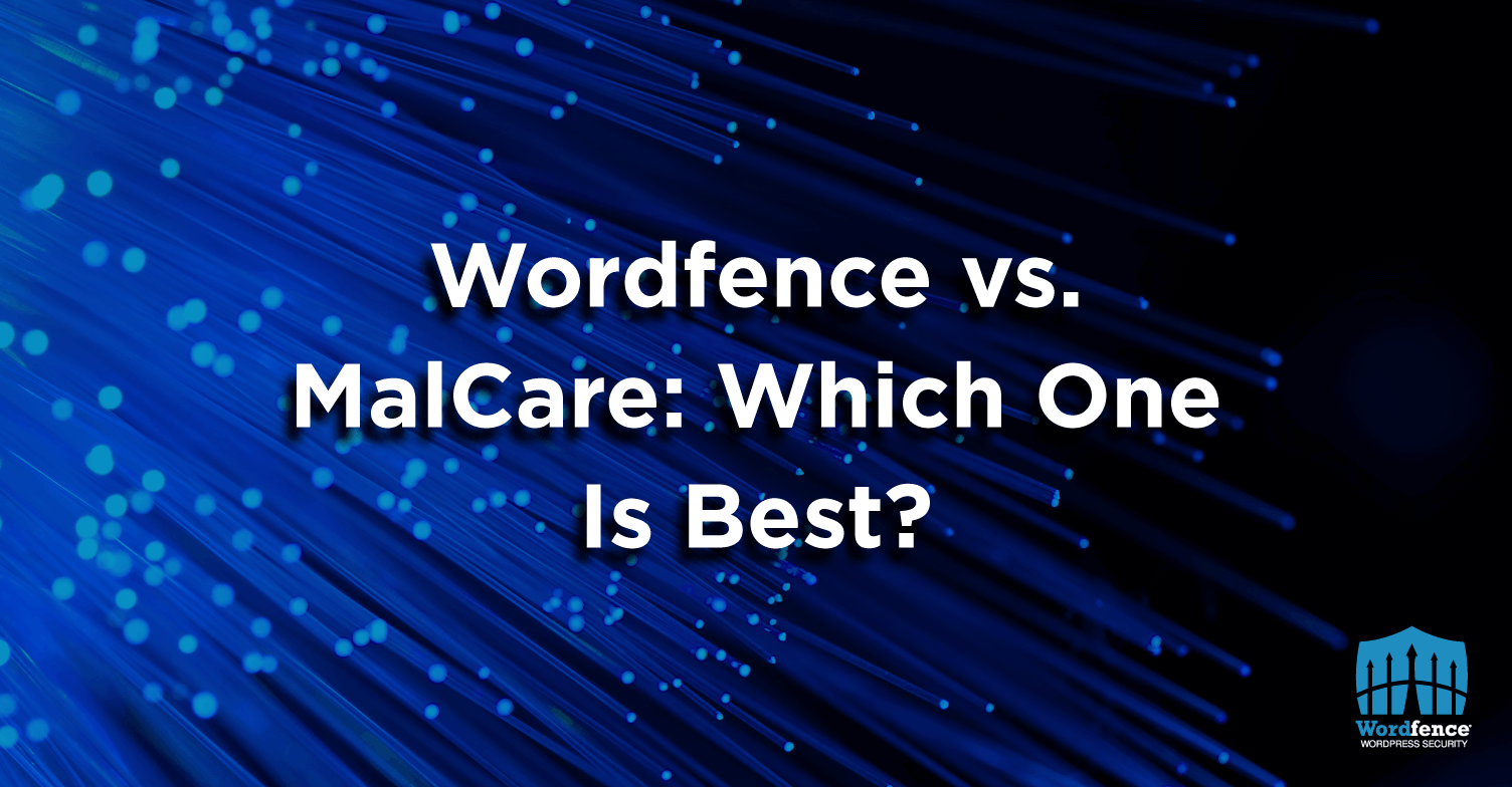 Wordfence vs. MalCare: Which Is The Best Security Plugin?