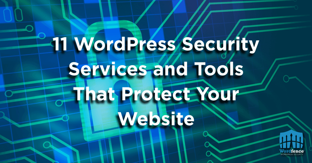 11 WordPress Security Services and Tools That Protect Your Website ...