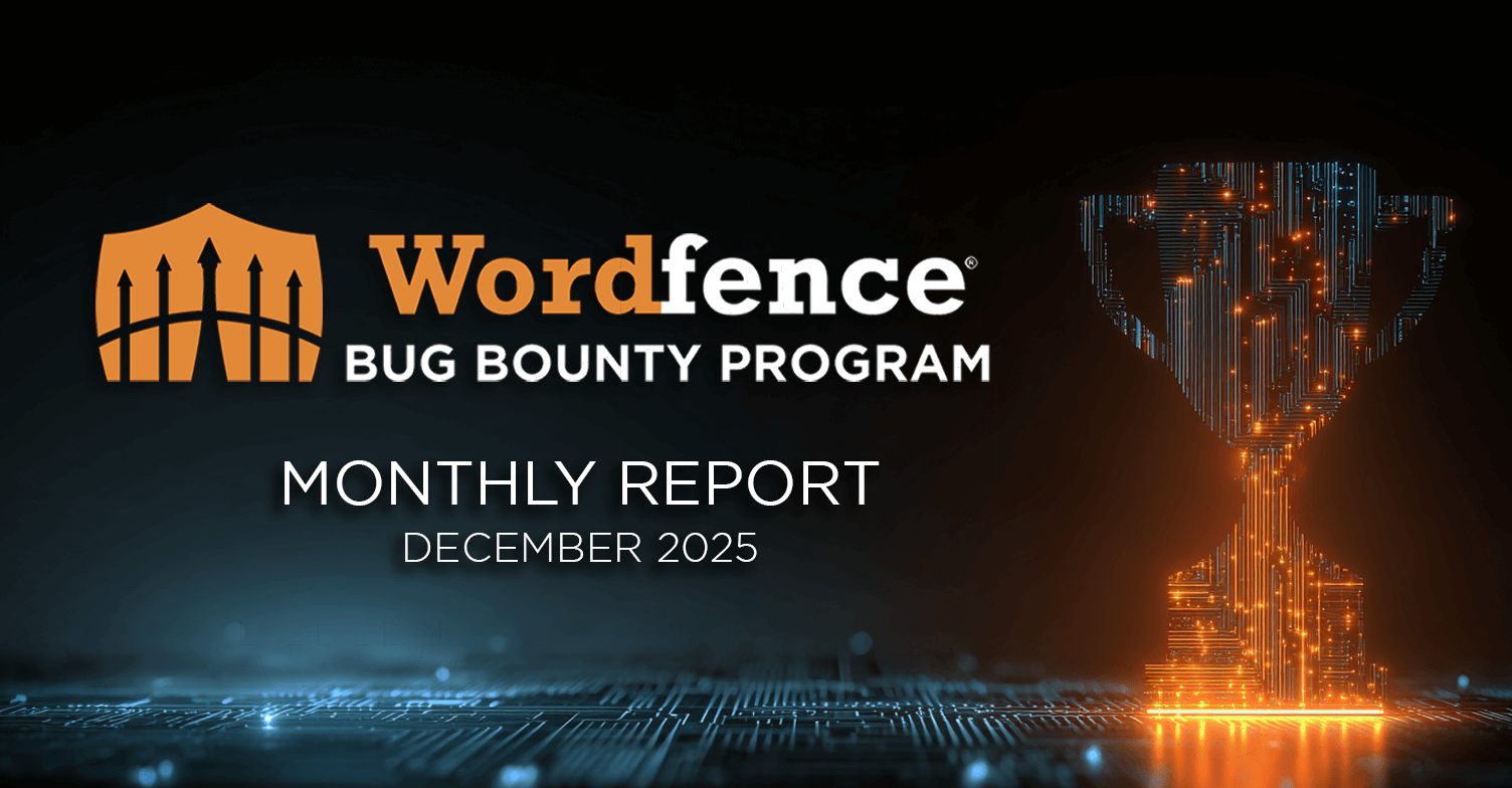 Wordfence Bug Bounty Program Monthly Report – December 2025