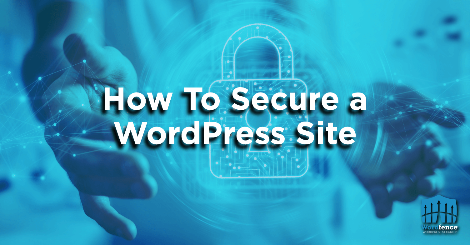 How To Secure A WordPress Site