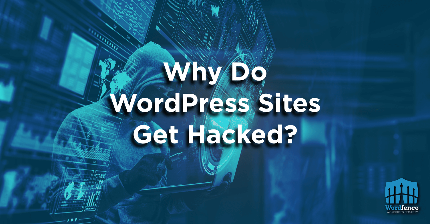 Why WordPress Sites Get Hacked