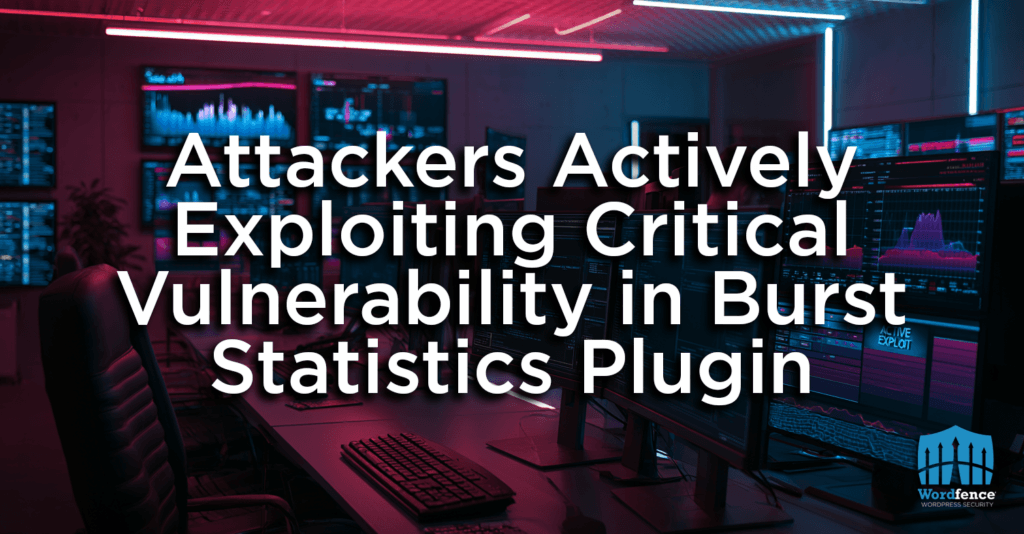 Attackers Actively Exploiting Critical Vulnerability in Burst Statistics Plugin 