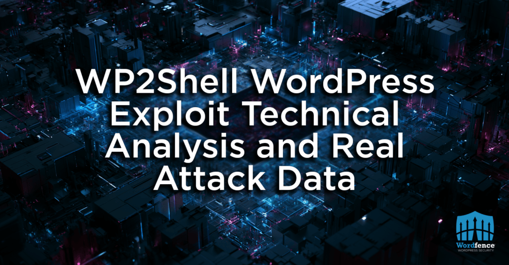 WP2Shell WordPress Exploit Technical Analysis and Real Attack Data 