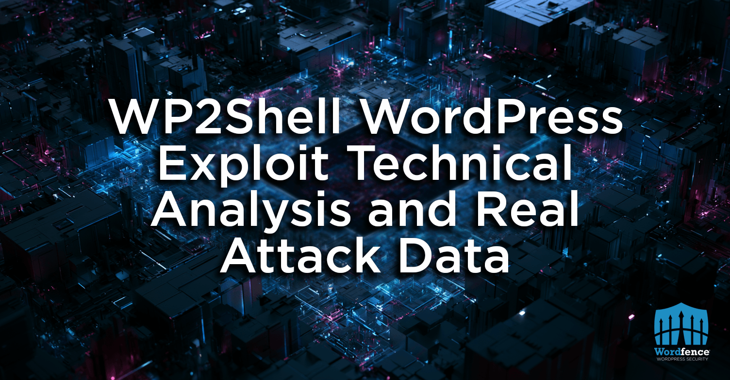 WP2Shell WordPress Exploit Technical Analysis and Real Attack Data