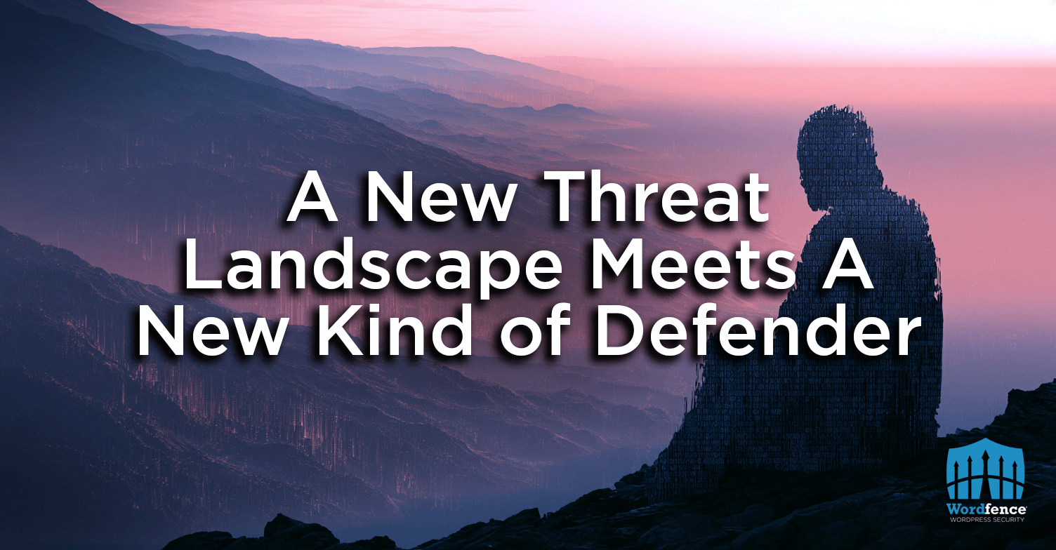 A New Threat Landscape Meets A New Kind of Defender