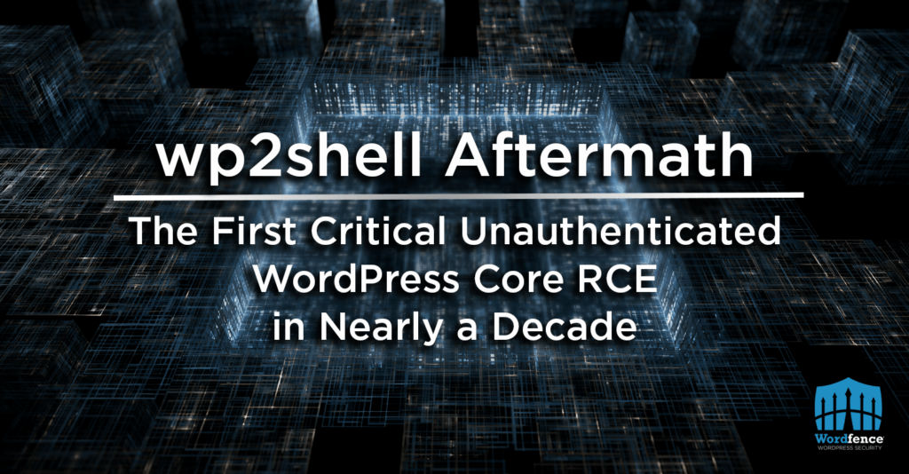 wp2shell Aftermath: The First Critical Unauthenticated WordPress Core RCE in Nearly a Decade 