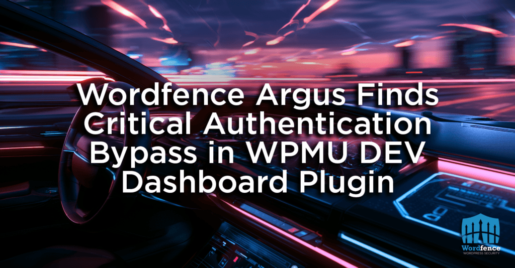 Wordfence Argus Finds Critical Authentication Bypass in WPMU DEV Dashboard Plugin 