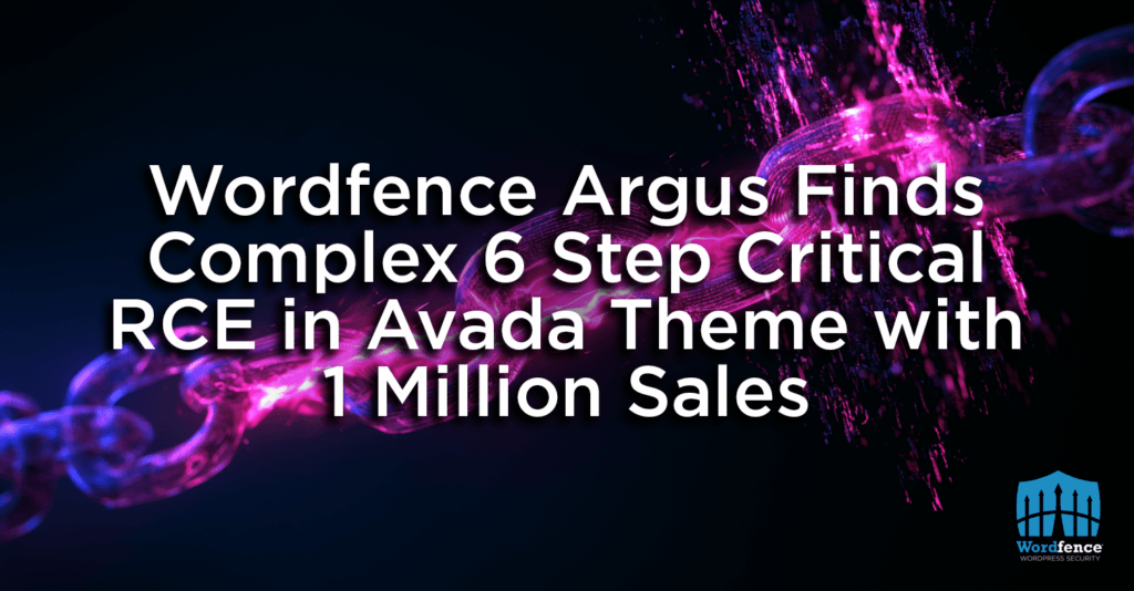 Wordfence Argus Finds Complex 6 Step Critical RCE in Avada Theme with 1 Million Sales