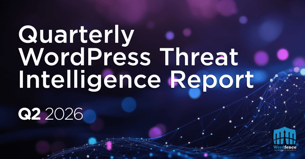Quarterly WordPress Threat Intelligence Report – Q2 2026 