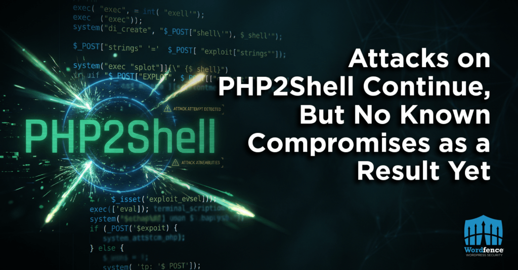 Attacks on PHP2Shell Continue, But No Known Compromises as a Result Yet 